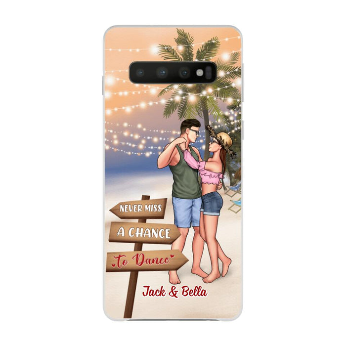 Never Miss A Chance To Dance - Personalized Phone Case For Couples, Her, Him, Dancing, Beach