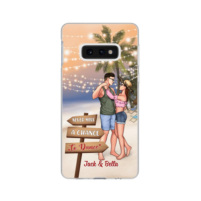 Never Miss A Chance To Dance - Personalized Phone Case For Couples, Her, Him, Dancing, Beach