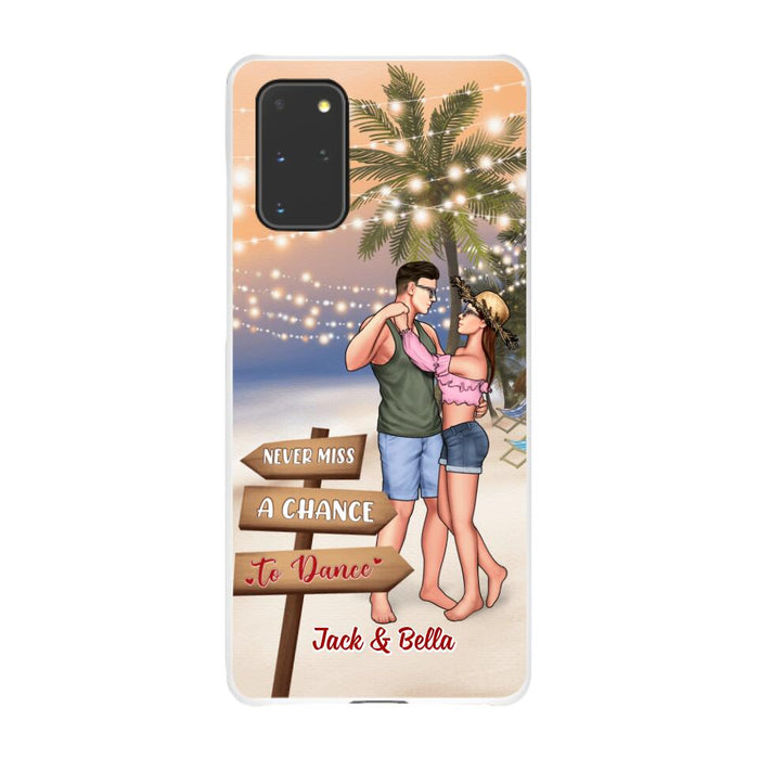 Never Miss A Chance To Dance - Personalized Phone Case For Couples, Her, Him, Dancing, Beach