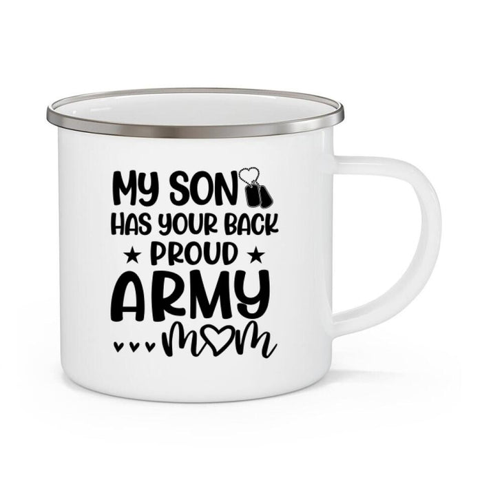 My Son Has Your Back, Proud Army Mom - Personalized Gifts Custom Military Enamel Mug for Mom, Military Gifts