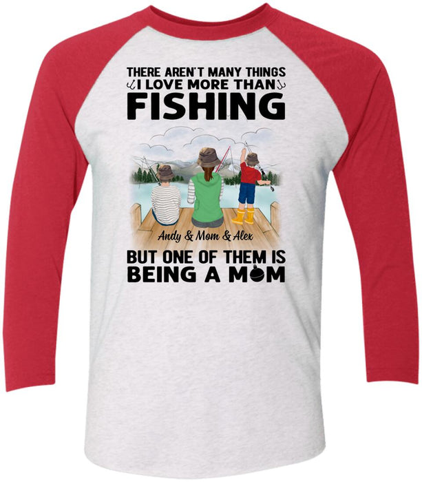 There Aren't Many Things I Love More Than Fishing - Personalized Gifts Custom Fishing Shirt for Mom, Fishing Lovers