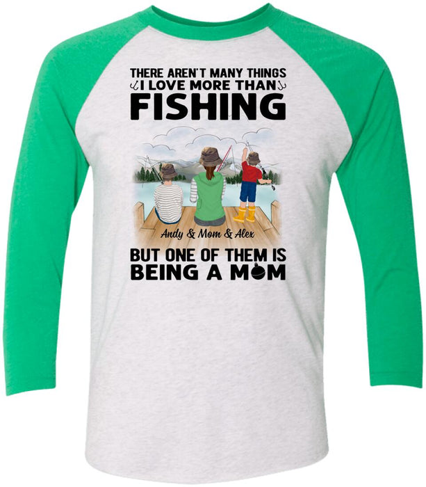 There Aren't Many Things I Love More Than Fishing - Personalized Gifts Custom Fishing Shirt for Mom, Fishing Lovers