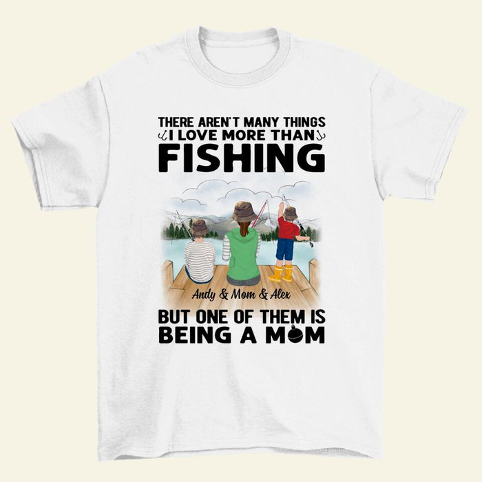 There Aren't Many Things I Love More Than Fishing - Personalized Gifts Custom Fishing Shirt for Mom, Fishing Lovers