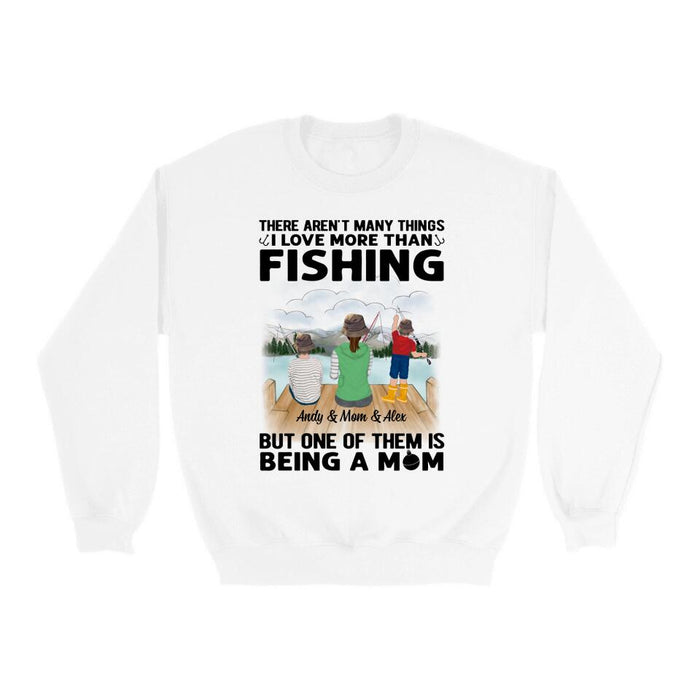 There Aren't Many Things I Love More Than Fishing - Personalized Gifts Custom Fishing Shirt for Mom, Fishing Lovers