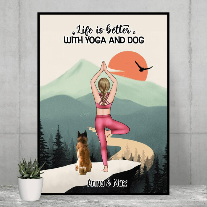 Life Is Better With Yoga And Dog - Personalized Gifts Custom Yoga Poster For Dog Mom, Yoga
