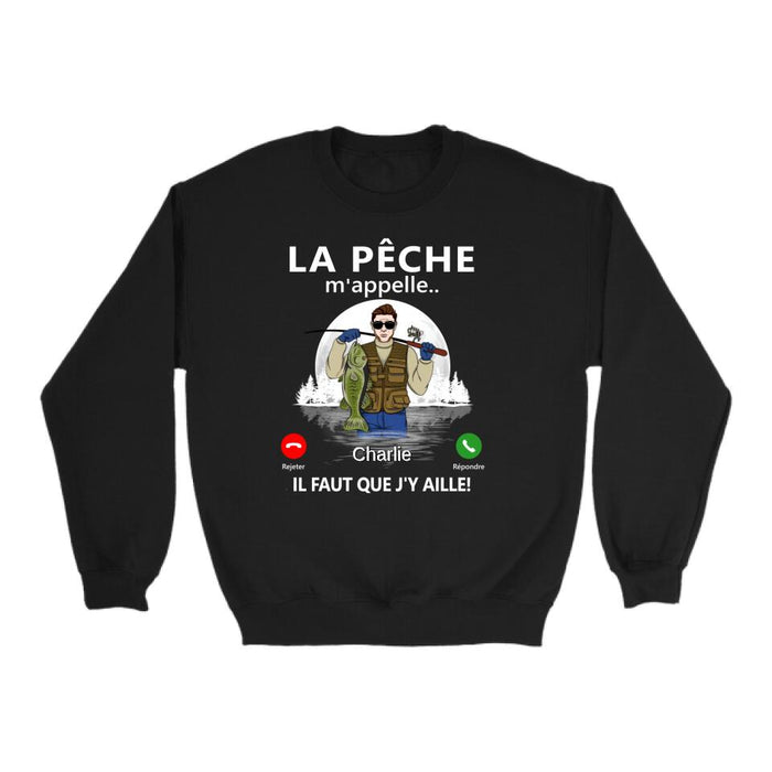 La Pêche M'appelle Il Faut Que J'y Aille - Personalized Shirt For Man, Fishing