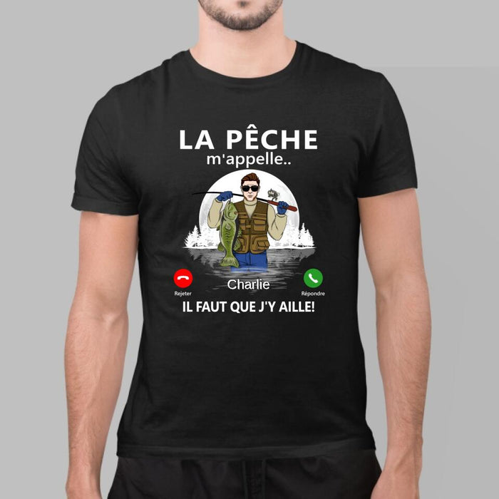 La Pêche M'appelle Il Faut Que J'y Aille - Personalized Shirt For Man, Fishing