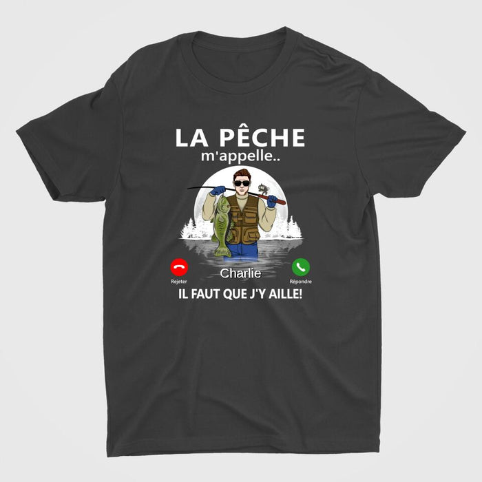 La Pêche M'appelle Il Faut Que J'y Aille - Personalized Shirt For Man, Fishing