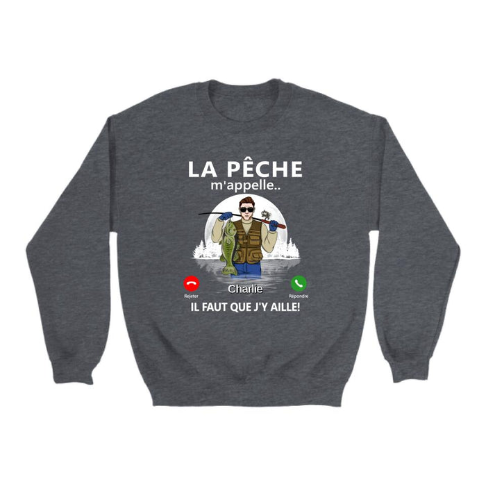 La Pêche M'appelle Il Faut Que J'y Aille - Personalized Shirt For Man, Fishing