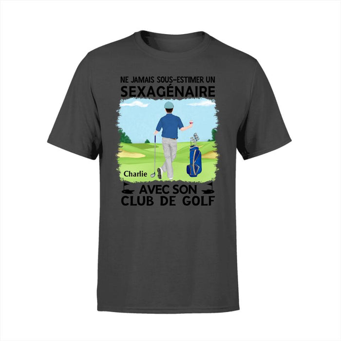 Ne Jamais Sous-estimer Un Sexagénaire Avec Son Club De Golf - Personalized Shirt For Man, Golf