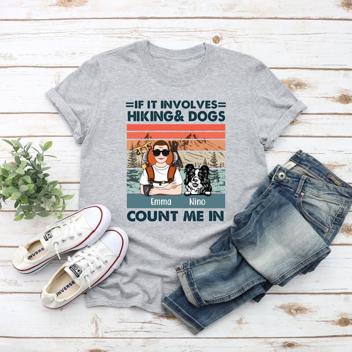 Personalized Shirt, If It Involves Hiking & Dogs Count Me In, Gift For Hikers And Dog Lovers