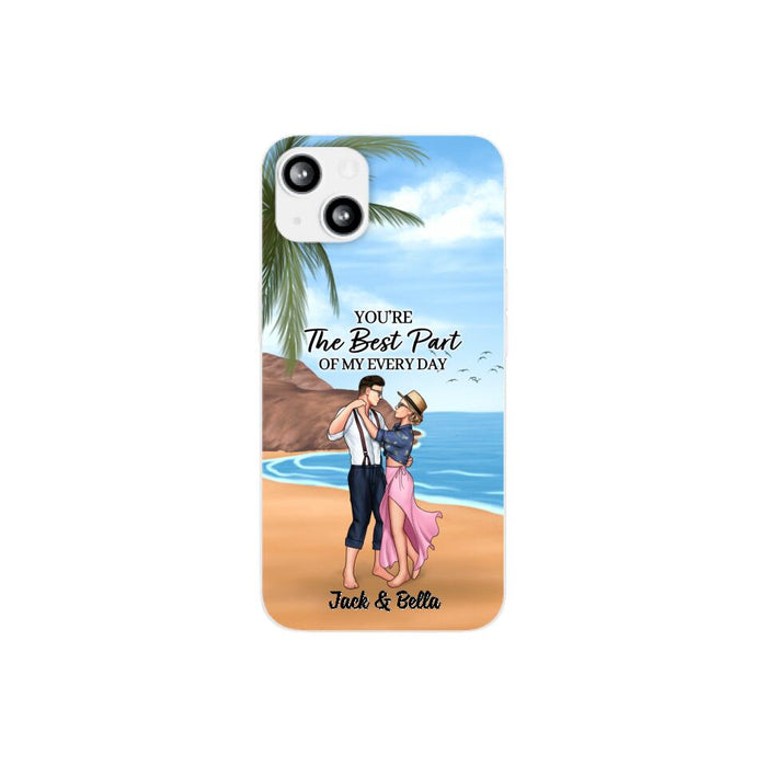 You're The Best Part Of My Everyday - Personalized Phone Case For Couples, Beach, Dancing