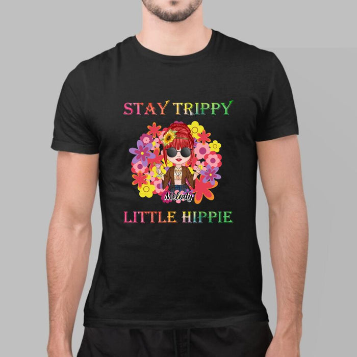 Stay Trippy Little Hippie - Personalized Shirt For Her, Hippie