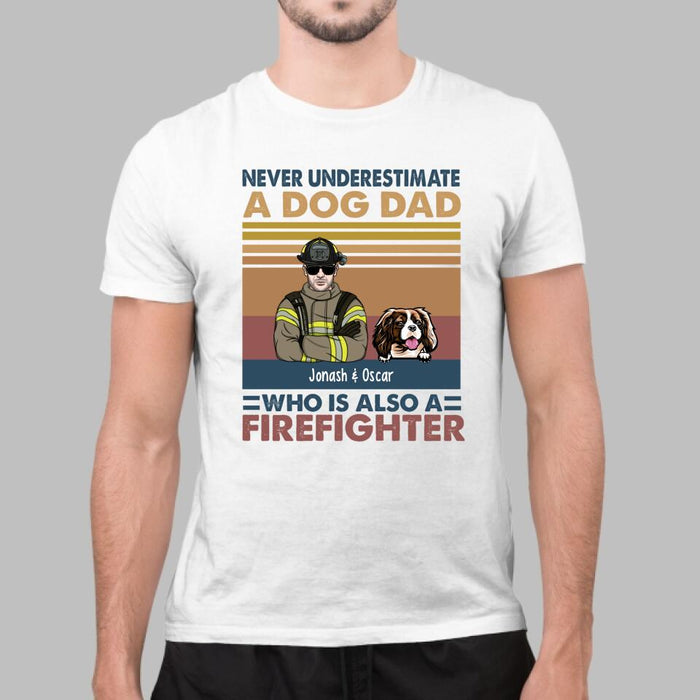 Never Underestimate A Dog Dad - Personalized Gifts Custom Firefighters Shirt For Dog Dad, Firefighters