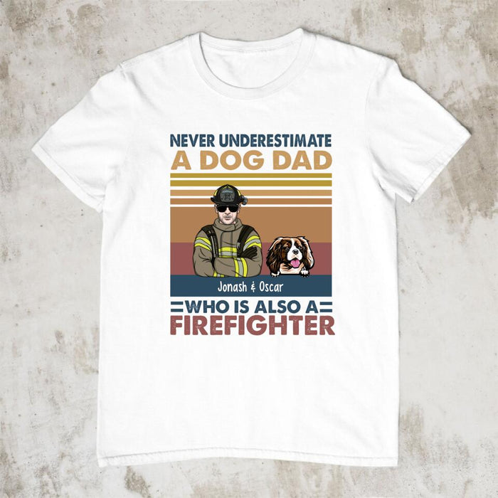 Never Underestimate A Dog Dad - Personalized Gifts Custom Firefighters Shirt For Dog Dad, Firefighters