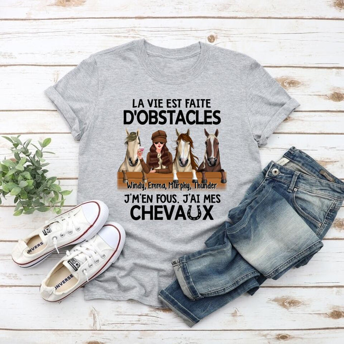 La Vie Est Faite D'obstacles J'm'en Fous J'ai Mes Chevaux - Personalized Shirt For Her, Horse Lovers