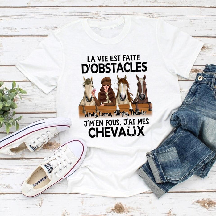 La Vie Est Faite D'obstacles J'm'en Fous J'ai Mes Chevaux - Personalized Shirt For Her, Horse Lovers