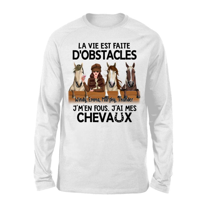 La Vie Est Faite D'obstacles J'm'en Fous J'ai Mes Chevaux - Personalized Shirt For Her, Horse Lovers