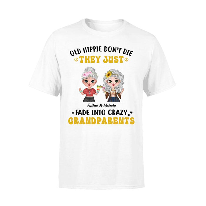 Old Hippie Don't Die They Just Fade Into Crazy - Personalized Gifts Custom Hippie Shirt For Grandma, Hippie Gifts