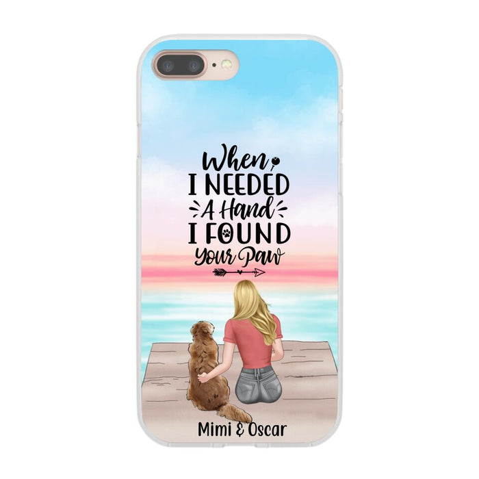 When I Needed a Hand, I Found Your Paw - Personalized Gifts for Custom Dog Phone Case for Dog Mom, Dog Lovers