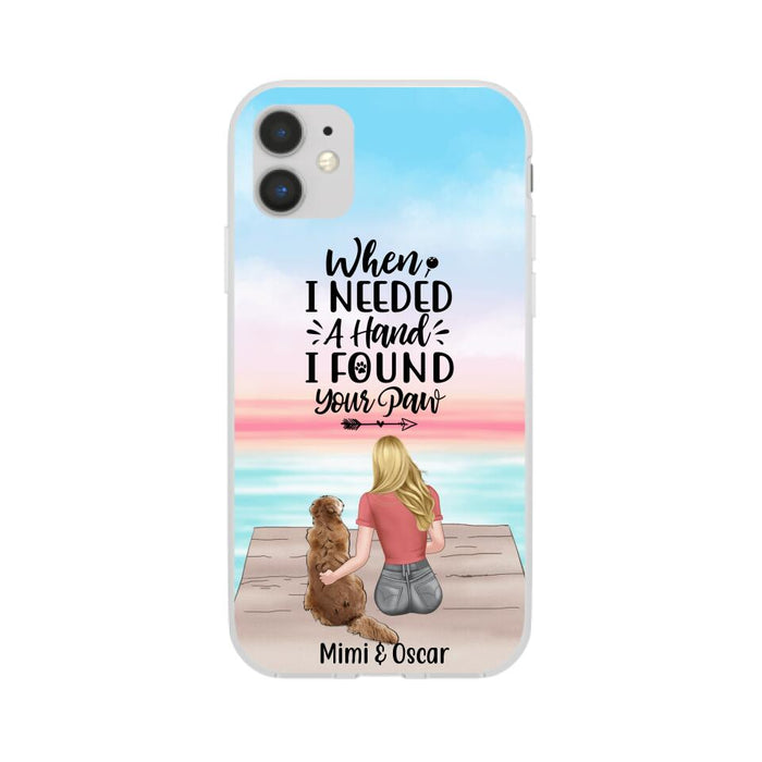 When I Needed a Hand, I Found Your Paw - Personalized Gifts for Custom Dog Phone Case for Dog Mom, Dog Lovers