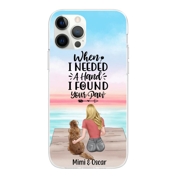 When I Needed a Hand, I Found Your Paw - Personalized Gifts for Custom Dog Phone Case for Dog Mom, Dog Lovers