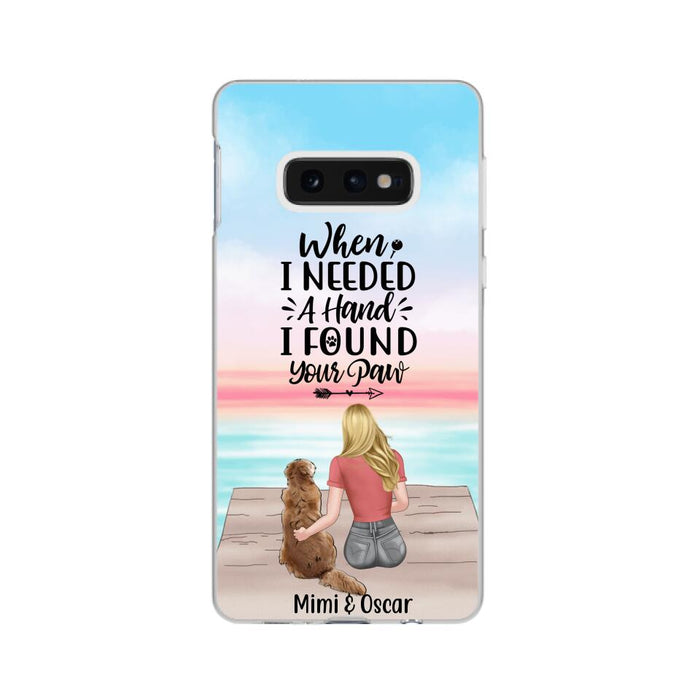 When I Needed a Hand, I Found Your Paw - Personalized Gifts for Custom Dog Phone Case for Dog Mom, Dog Lovers