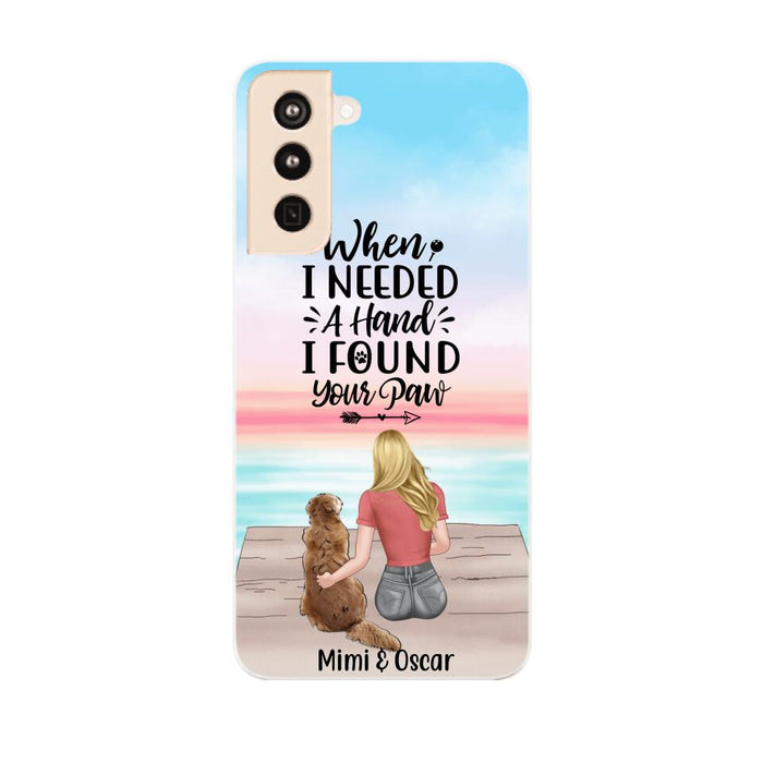 When I Needed a Hand, I Found Your Paw - Personalized Gifts for Custom Dog Phone Case for Dog Mom, Dog Lovers