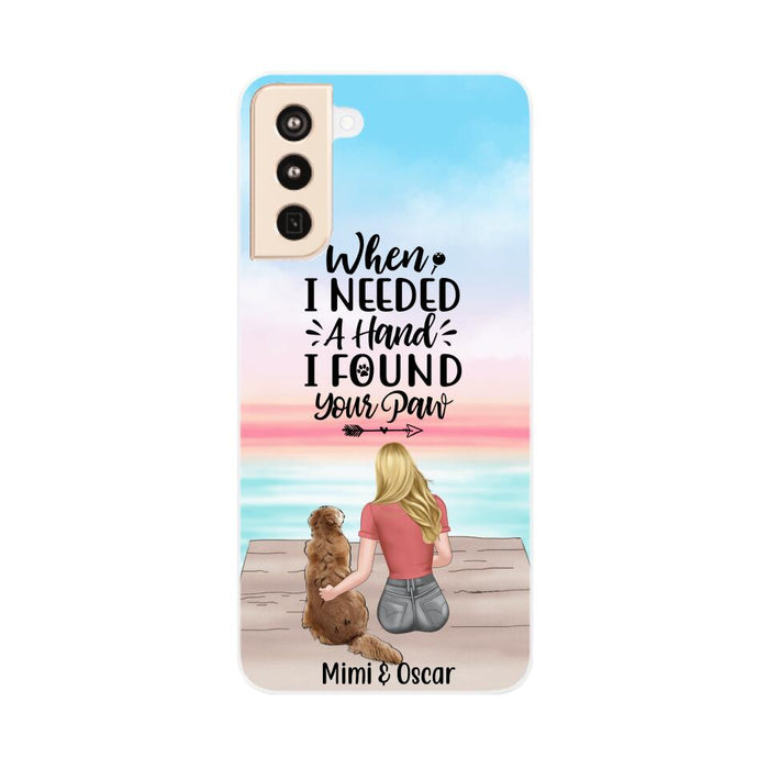 When I Needed a Hand, I Found Your Paw - Personalized Gifts for Custom Dog Phone Case for Dog Mom, Dog Lovers