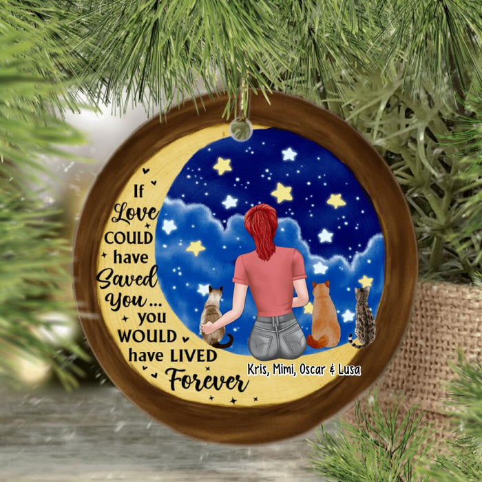 If Love Could Have Saved You - Personalized Gifts Custom Memorial Ornament for Cat Mom, Memorial Gifts