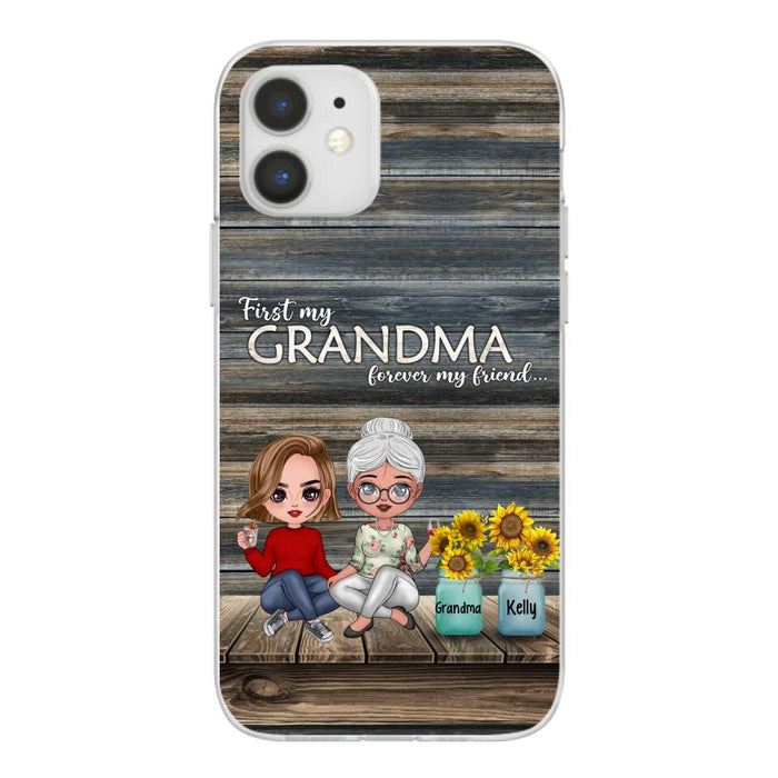 First My Grandma, Forever My Friend - Personalized Gifts Custom Phone Case for Grandma