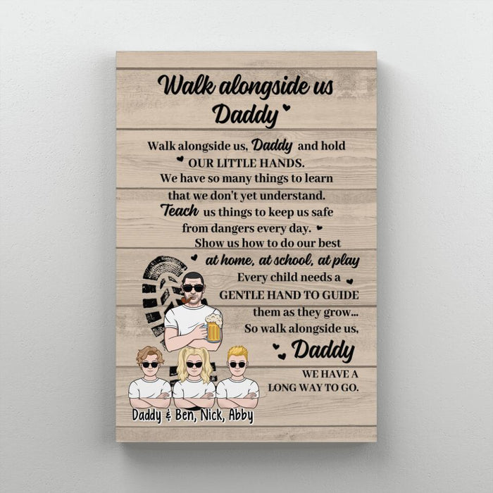 Walk Alongside Us, Daddy - Personalized Gifts Custom Canvas for Him, for Dad, for Him