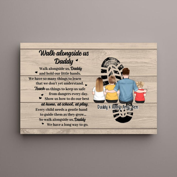 Walk Alongside Us, Daddy - Personalized Gifts Custom Canvas for Him, for Dad, for Him