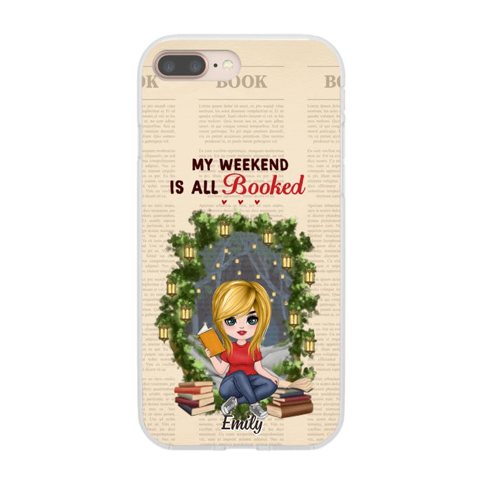 My Weekend Is All Booked - Personalized Phone Case For Her, Book, Bookworm