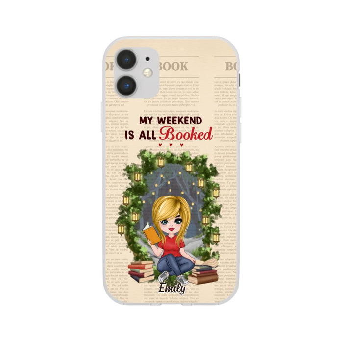 My Weekend Is All Booked - Personalized Phone Case For Her, Book, Bookworm