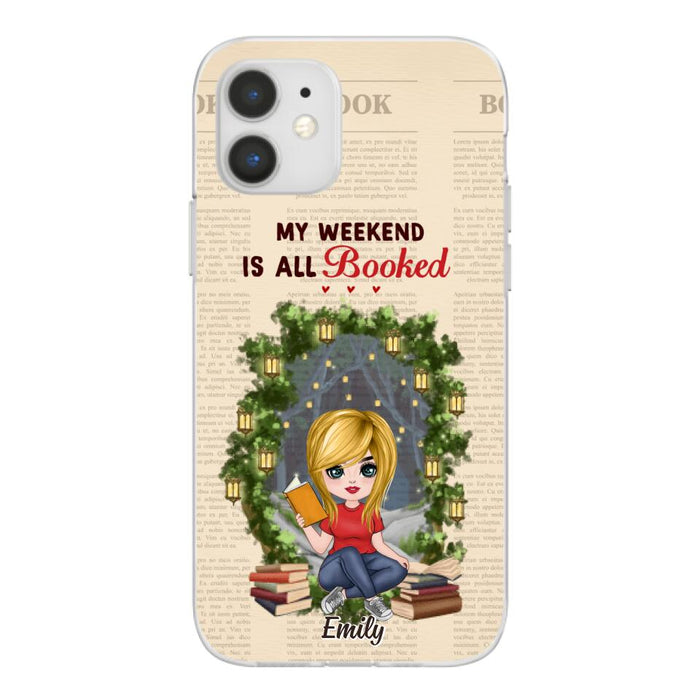 My Weekend Is All Booked - Personalized Phone Case For Her, Book, Bookworm