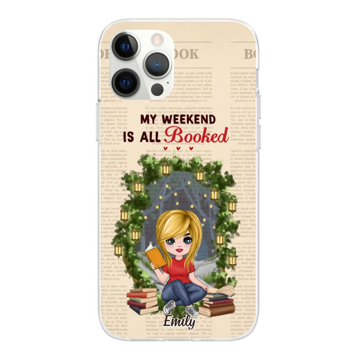 My Weekend Is All Booked - Personalized Phone Case For Her, Book, Bookworm