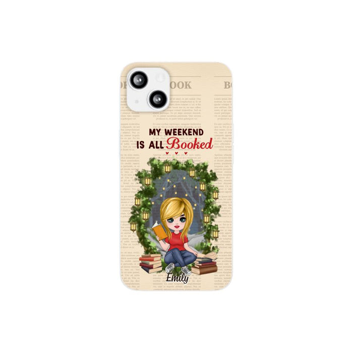 My Weekend Is All Booked - Personalized Phone Case For Her, Book, Bookworm