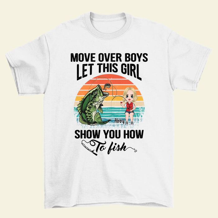 Move Over Boys Let This Girl Show You How To Fish - Personalized Shirt For Her, Fishing