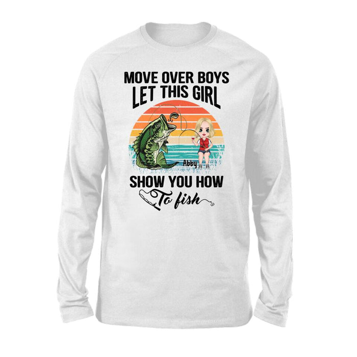 Move Over Boys Let This Girl Show You How To Fish - Personalized Shirt For Her, Fishing