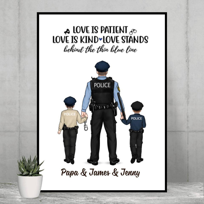 Love Is Patient, Love Is Kind, Love Stands - Personalized Gifts Custom Police Poster for Family, Police