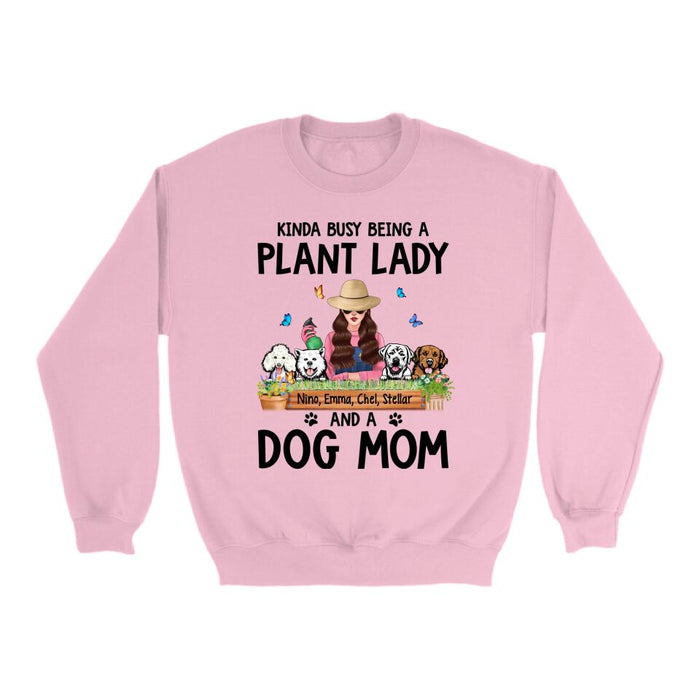 Kinda Busy Being a Plant Lady and a Dog Mom - Personalized Gifts Custom Dog Shirt for Dog Mom, Dog Lovers