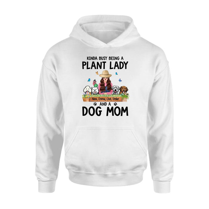 Kinda Busy Being a Plant Lady and a Dog Mom - Personalized Gifts Custom Dog Shirt for Dog Mom, Dog Lovers