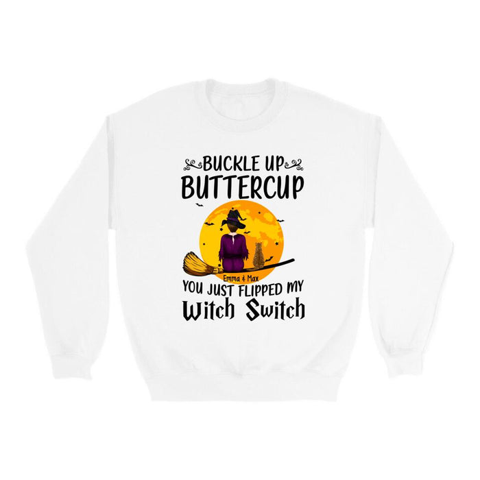 Personalized Shirt, Buckle Up Buttercup You Just Flipped My Witch Switch, Halloween Gift For Cat Lovers