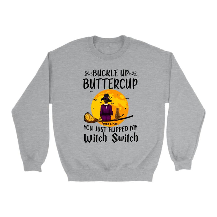 Personalized Shirt, Buckle Up Buttercup You Just Flipped My Witch Switch, Halloween Gift For Cat Lovers