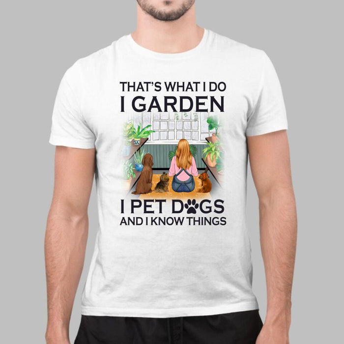 Personalized Shirt, That's What I Do I Garden I Pet Dogs, Gift For Gardeners And Dog Lovers