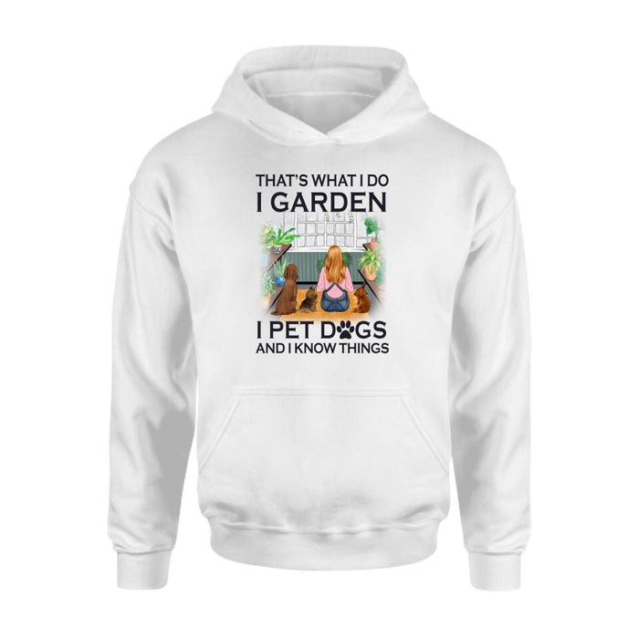 Personalized Shirt, That's What I Do I Garden I Pet Dogs, Gift For Gardeners And Dog Lovers