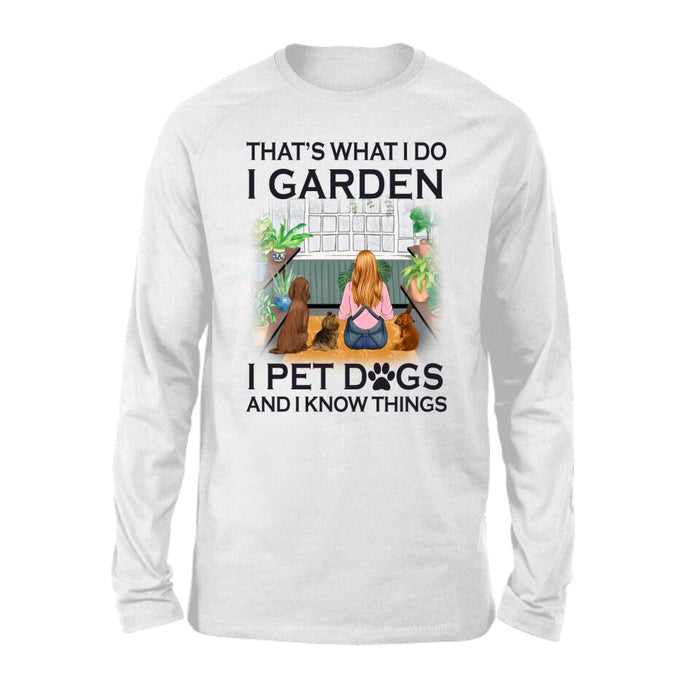 Personalized Shirt, That's What I Do I Garden I Pet Dogs, Gift For Gardeners And Dog Lovers