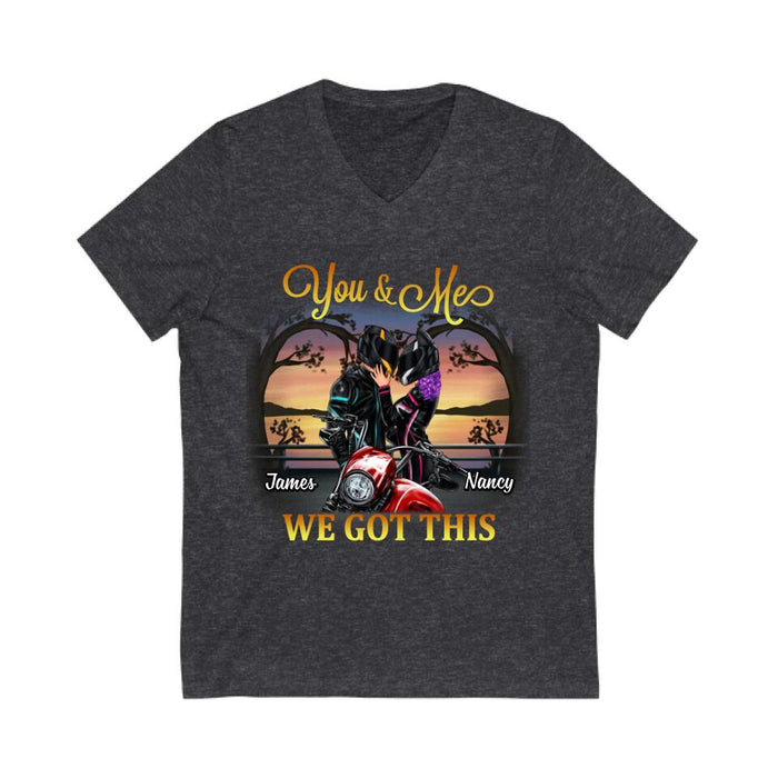 You & Me We Got This - Personalized Shirt For Couples, Him, Her, Motorcycle Lovers