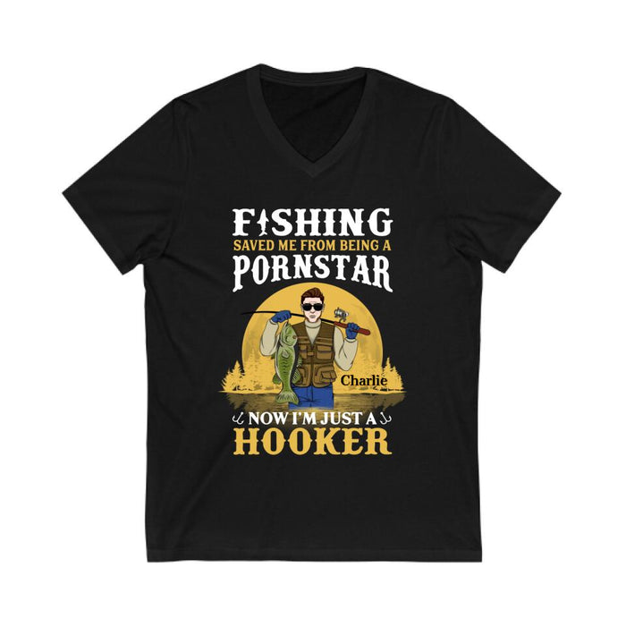 Fishing Saved Me From Being A Pornstar I'm Just A Hooker - Personalized Shirt For Him, Fish Lovers